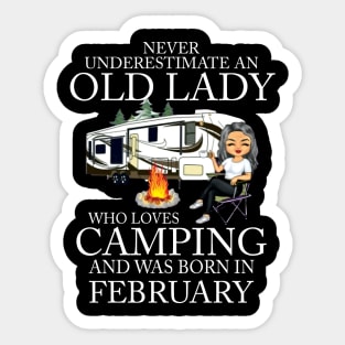 Never Underestimate An Old Lady Who Loves Camping And Was Born In February Sticker